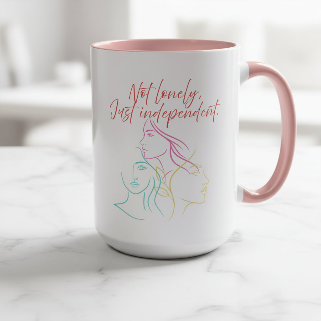 "Not Lonely, Just Independent"  Coffee Mug (11/15oz)