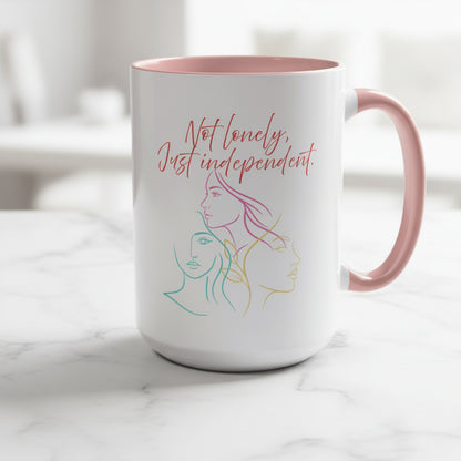 "Not Lonely, Just Independent"  Coffee Mug (11/15oz)