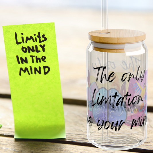 "The only limitation is your mind" Inspirational Sipper Glass
