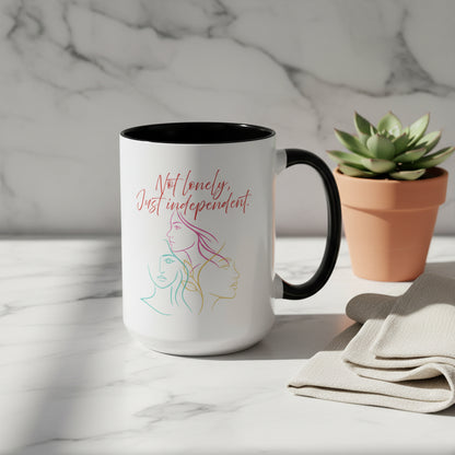 "Not Lonely, Just Independent"  Coffee Mug (11/15oz)
